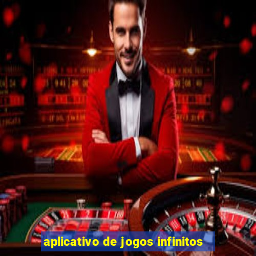 aplicativo de jogos infinitos